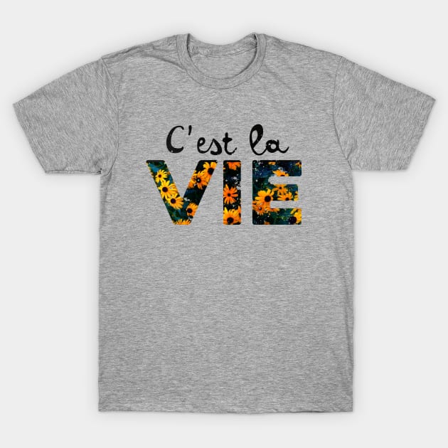 C'EST LA VIE T-Shirt by mryetee